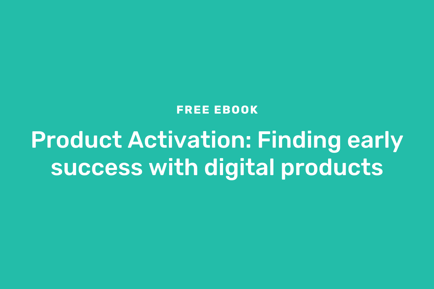 Product activation ebook